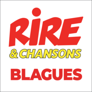 RIRE ET CHANSONS BLAGUES