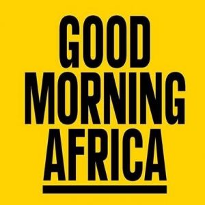 Good Morning Africa