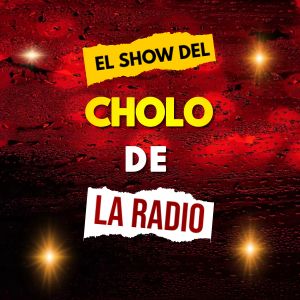 El Cholo De La Radio