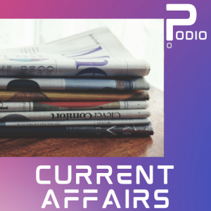 Podio Podcast Radio - Podio Current Affairs 