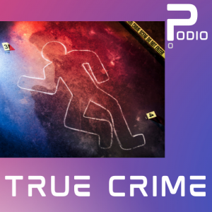 Podio Podcast Radio - True Crime